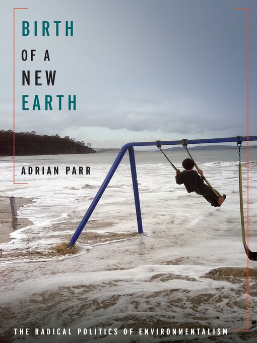 Title details for Birth of a New Earth by Adrian Parr - Available